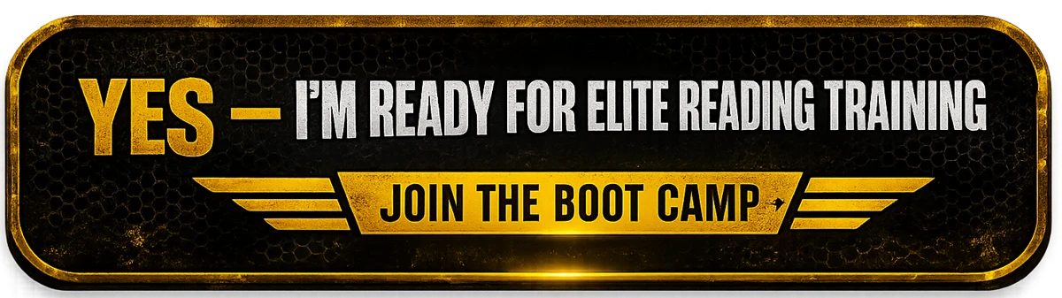 Yes - I am ready for elite reading training - Join the Boot Camp